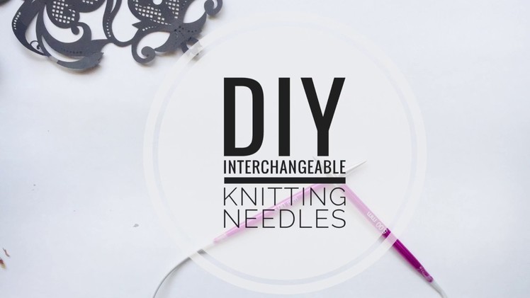 DIY Interchangeable knitting needles