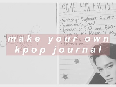 ❀ how to make a kpop journal ❀
