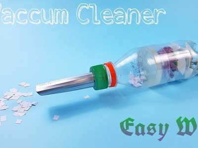 How To Make a Vaccum Cleaner Using plastic bottle