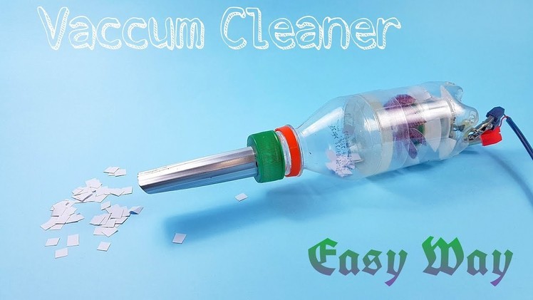 How To Make a Vaccum Cleaner Using plastic bottle