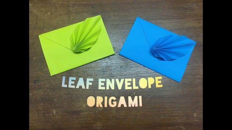 How to Make an Origami Leaf Envelope