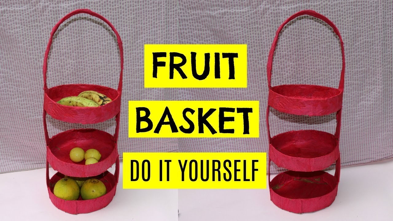 HOW TO MAKE FRUIT BASKET, FRUIT BASKET DIY