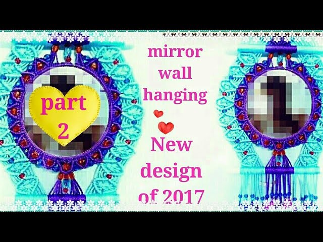 HOW TO MAKE MACRAME. MIRROR WALL HANGING. NEW DESIGN OF 2017 [part 2]