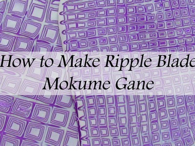 How to Make Polymer Clay Ripple Blade Mokume Gane