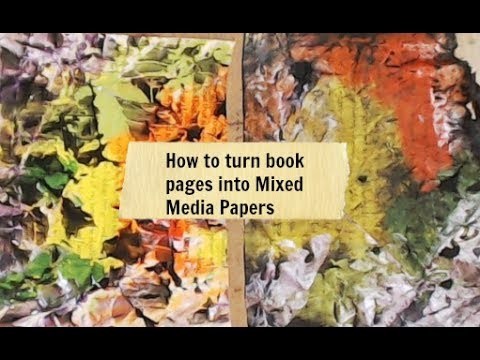 How to turn book pages into Mixed Media Papers