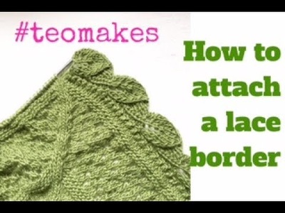 KNITTING a lace border to a scarf.blanket |TeoMakes