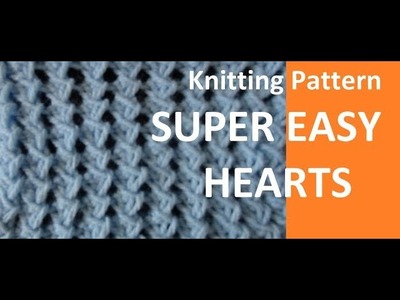 Knitting Pattern * SUPER EASY HEARTS *