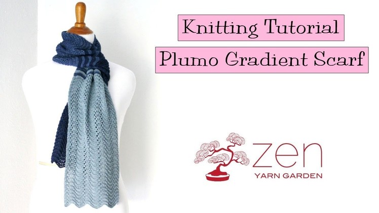 Knitting Tutorial - Zen Yarn Garden Plumo Gradient Scarf