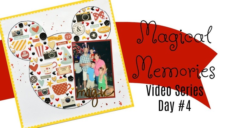 Magical Memories Day 4: Giveaway & Inspiration for Disney Scrapbook Layouts