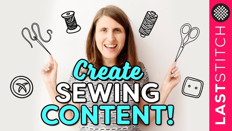 Never run out of ideas: How to create great sewing content