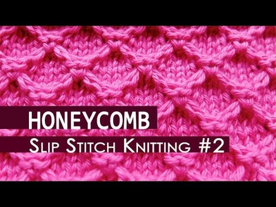 Slip Stitch Knitting #2: Diamond Honeycomb