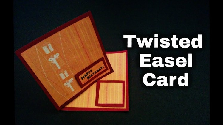 Twisted Easel Card Tutorial | Easel Card For Scrapbook