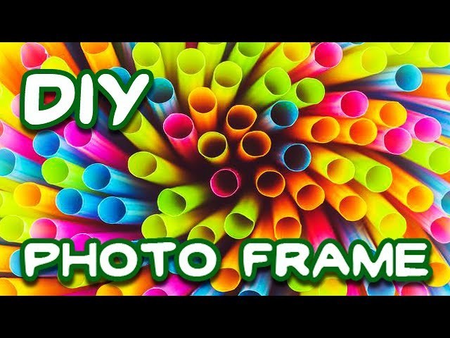 8 DIY Projects With Drinking Straws -How to Make Photo Frame Using Drinking Straws