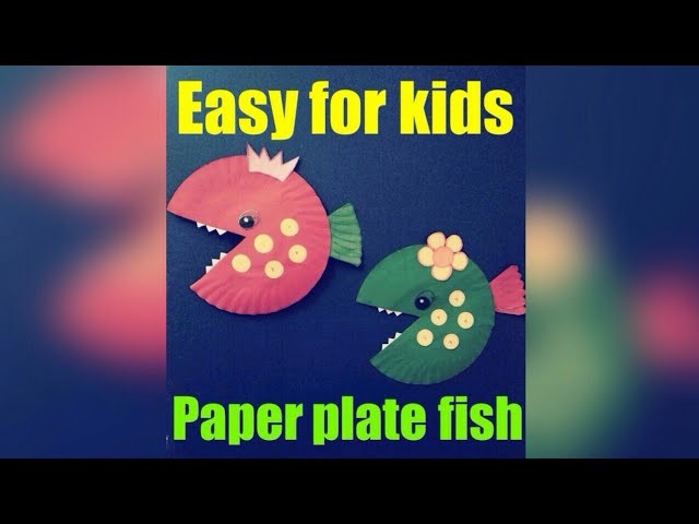 EASY ART AND CRAFT FOR KIDS- HOW TO MAKE A PAPER PLATE FISH