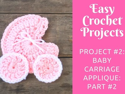 Easy Crochet Projects: Project #2: Baby Carriage Applique: Part #2