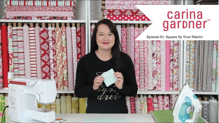 Episode 31 How to Square Up Your Fabric for Cutting Quilt Pieces