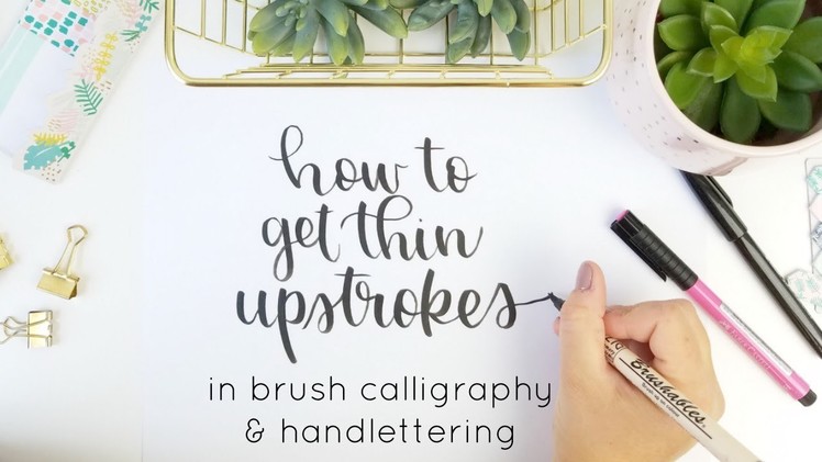 How to Get Thin Upstrokes in Handlettering | Modern Calligraphy Tutorial