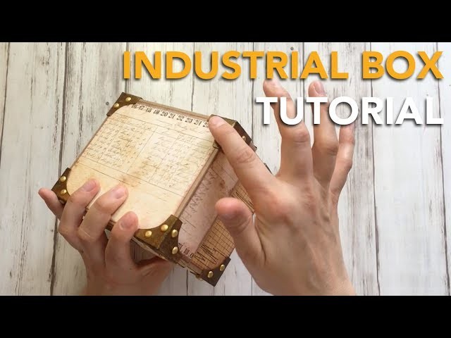 HOW TO make an industrial style box - TUTORIAL