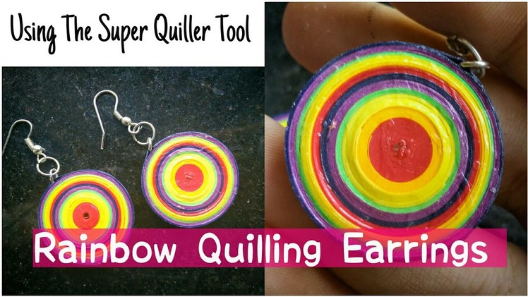 HOW TO MAKE PAPER QUILLING RAINBOW EARRINGS WITH SUPER QUILLER IN LESS THAN A MINUTE .