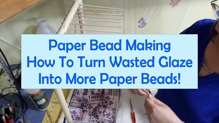 Paper Bead Making How To Turn Wasted Glaze Into More Paper Beads