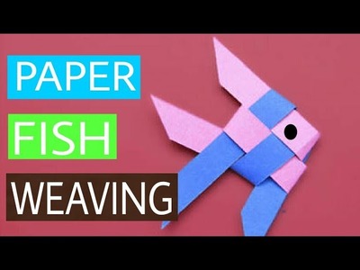 #5 DIY Paper Fish Weaving