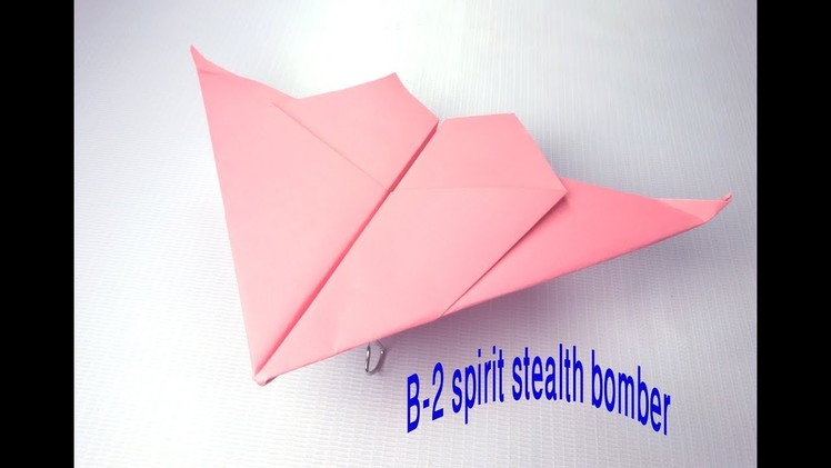 B-2 spirit stealth bomber How to make paper airplane that FLIES FAST Silent bomber