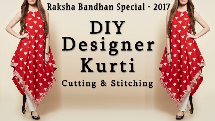DIY Designer Triangle Kurti Cutting & Stitching |  Rakhi Special 2017