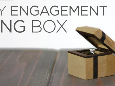 DIY Engagement Ring Box | 13 | The Cutting Bored