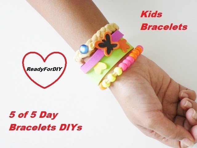 DIY Kids Bracelets - So Easy - Day 5 Of Day 5 Bracelets DIYs
