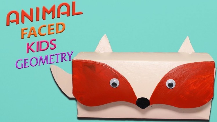DIY Kids Pencil Case | Animal Faced Geometry Box from Recycled Crafts Ideas | NO SEW