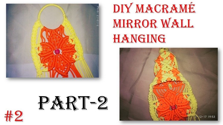 DIY macrame mirror wall hanging # 2 (part-2)