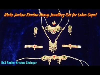 DIY - Make Jarkan Kundan Heavy Jewellery set- Bindi,Necklace,Rani Haar,Kangan,Kamarbandh for Krishna