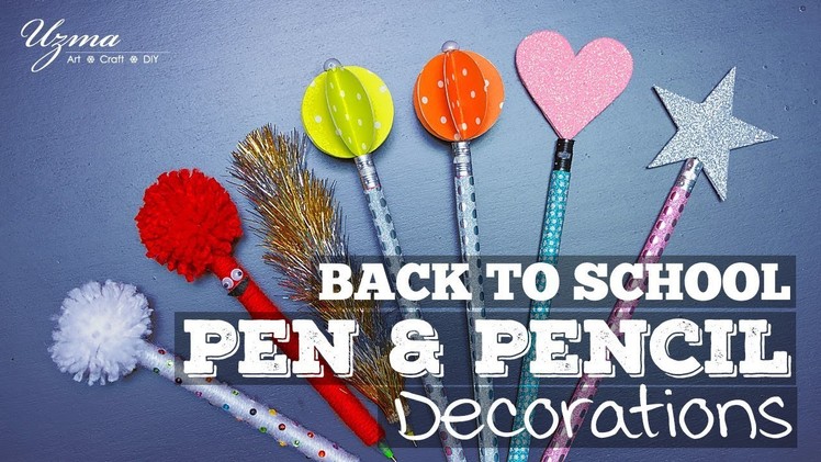 DIY Pen & Pencil Decorations | Back to School Supplies