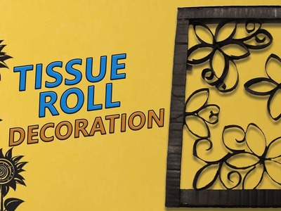 DIY Tissue roll crafts. Recycle tissue paper roll into beautiful wall art decoration