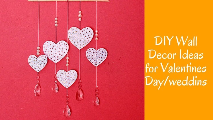 DIY Wall Decor Ideas for Valentines Day.weddings - Heart Decors in living Room |  Crafts for Girls!