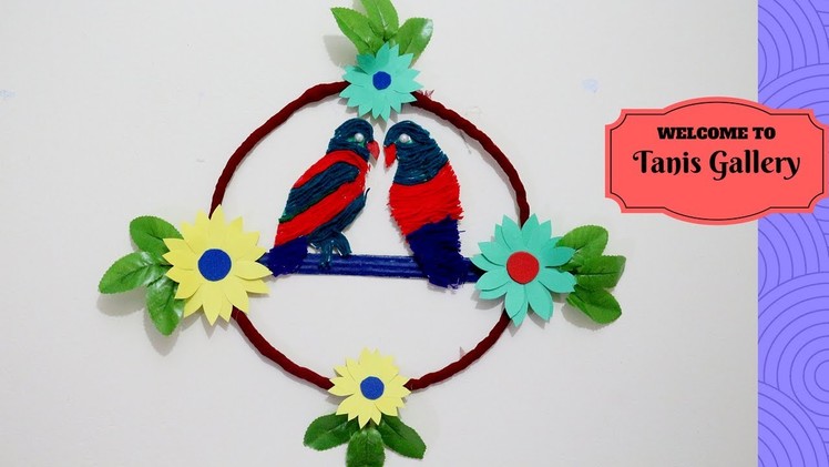 DIY Woolen Parrot wall Hanging for Home Decoration | Easy Woolen Wall Hanging Design for Home Decor