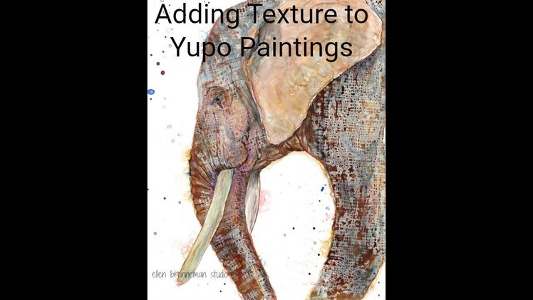 Easy to achieve TEXTURE on Yupo paper: painting an elephant using acrylic inks