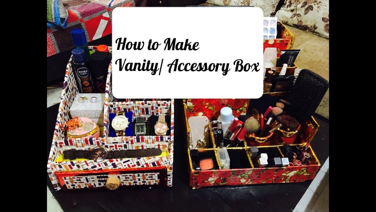HOW TO MAKE VANITY.MAKEUP.ACCESSORY BOX AT HOME | DIY -  RECYCLE YOUR CARDBOARD | SONYA M