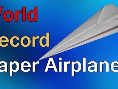 How To Make World Record Paper Airplane