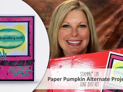 June (belated) 2017 Paper Pumpkin card kit Giveaway, & Alternate Project featuring Stampin Up