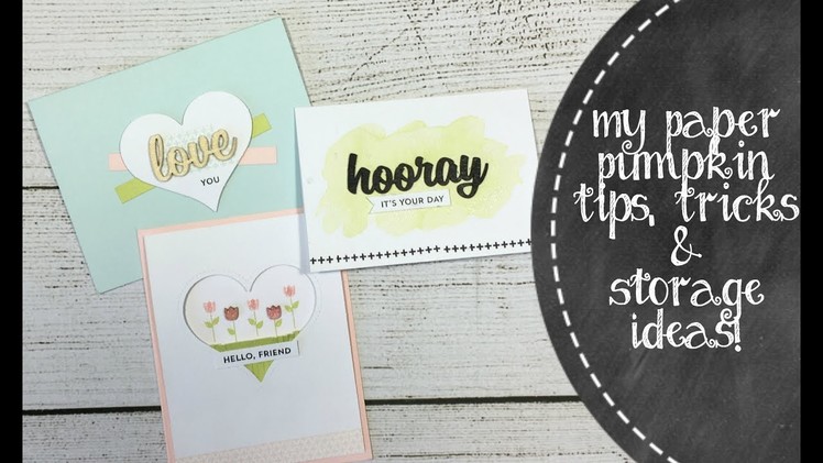 My Paper Pumpkin Tips, Tricks & Storage Ideas