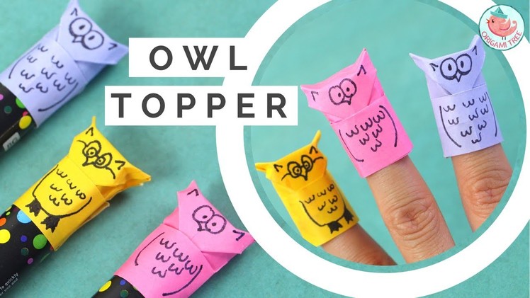 Origami Owl Tutorial! Paper Finger Puppet & Pencil. Marker Topper - Paper Crafts for Kids
