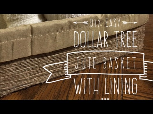 DIY Easy $2 Dollar Tree Jute Basket With Lining 2017