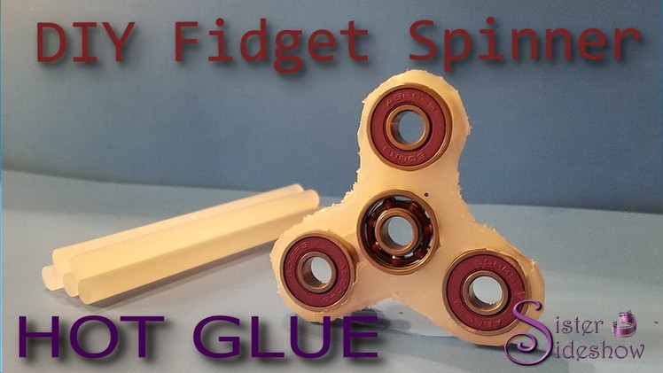 DIY | Hot Glue Fidget Spinner! Best Results!