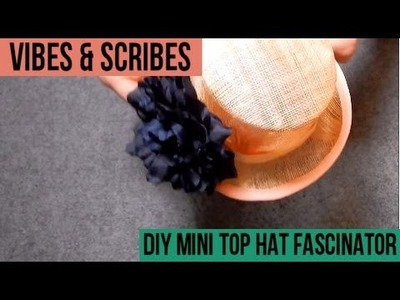 DIY Mini Top Hat Fascinator
