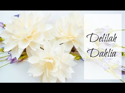 DIY Paper Delilah Dahlias