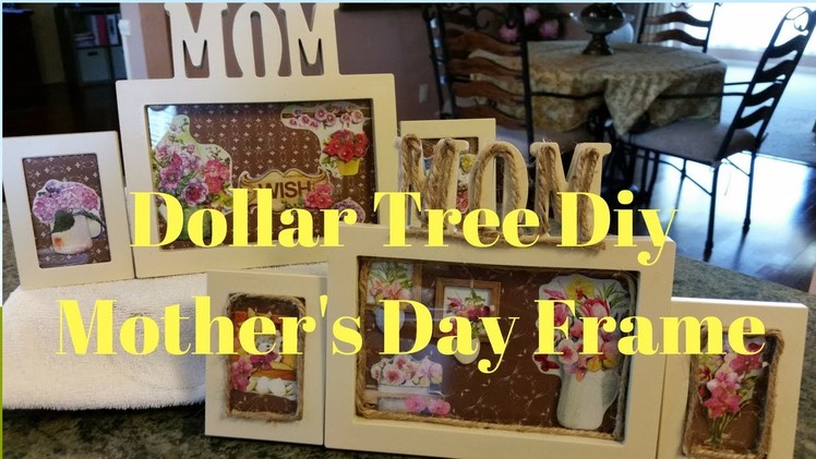 Dollar Tree DIY Mother's Day Frame