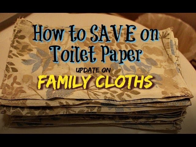 How to SAVE on Toilet Paper - UPDATE on Family Cloths