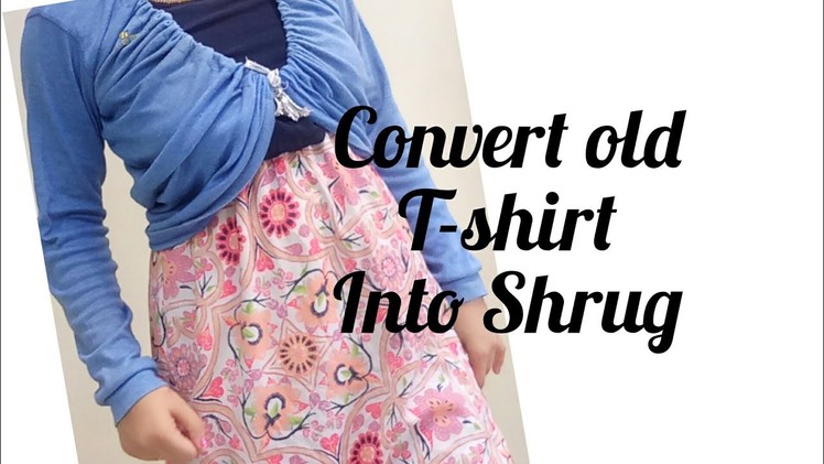 Convert oLd T-shirt into Shrug DIY