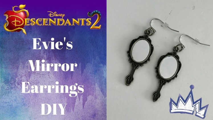 Descendants 2 DIY: Evie's Mirror Earrings